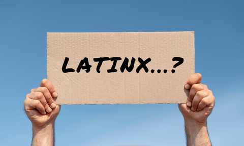 Navigating the Conversation:  Use of the Term “Latinx”
